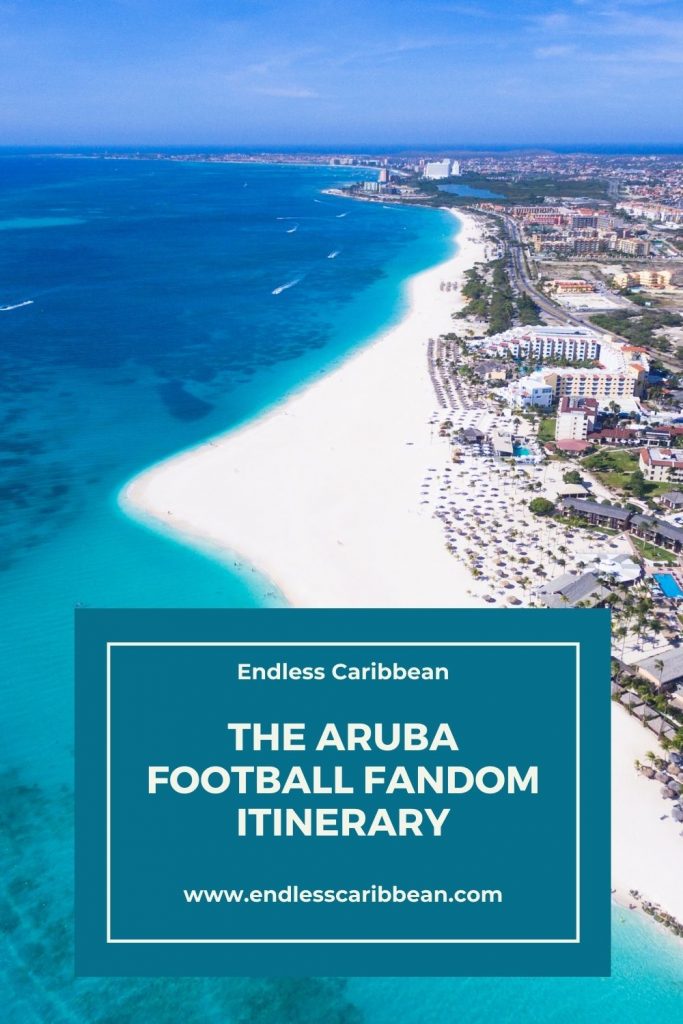 Endless Caribbean - The Aruba Football Fandom Itinerary - Pinterest