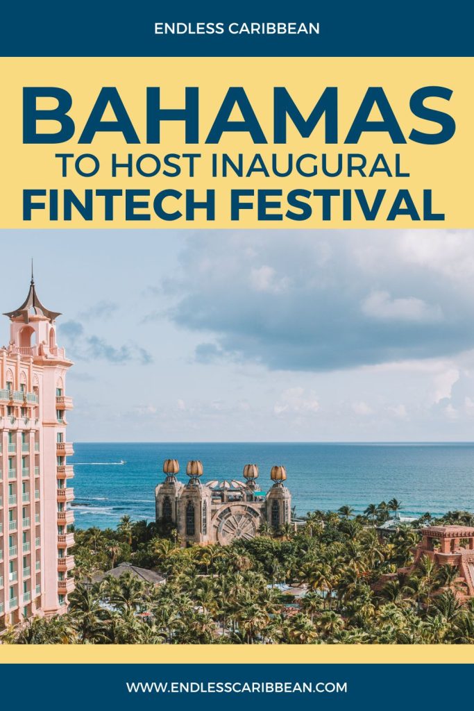 Endless Caribbean - Pinterest - The Bahamas to Host Inaugural FinTech Festival in 2023